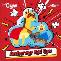 Book Cover for Archarwyr Byd Cyw by Anni LlÒyn