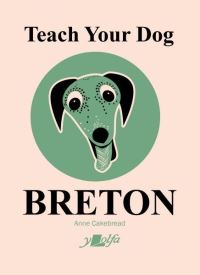 Book Cover for Teach Your Dog Breton by Anne Cakebread