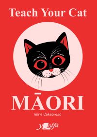 Book Cover for Teach Your Cat Maori by Anne Cakebread
