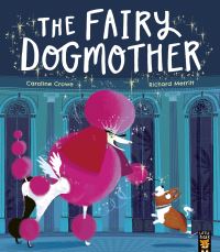 Book Cover for The Fairy Dogmother by Caroline Crowe