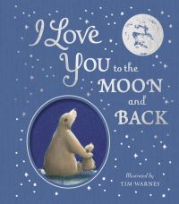 Book Cover for I Love You to the Moon and Back by Amelia Hepworth