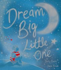 Book Cover for Dream Big Little One by Becky Davies