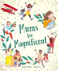 Book Cover for Mums Are Magnificent by Simon Philip