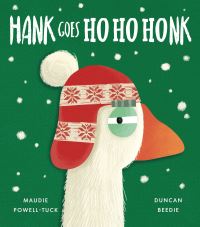 Book Cover for Hank Goes Ho Ho Honk by Maudie PowellTuck