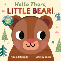 Book Cover for Hello There, Little Bear! by Nicola Edwards