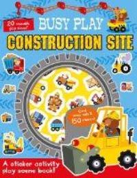 Book Cover for Busy Play Construction Site by Connie Isaacs