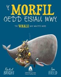 Book Cover for Y Morfil Oedd Eisiau Mwy by Rachel Bright, Rachel Bright
