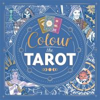 Book Cover for Colour the Tarot by Igloo Books Ltd