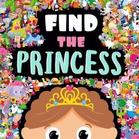 Book Cover for Find the Princess by Igloo Books Ltd