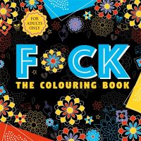 Book Cover for F*ck the Colouring Book by Igloo Books Ltd