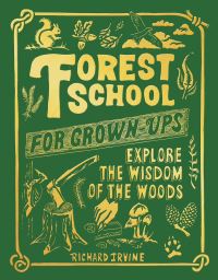 Book Cover for Forest School for Grown-Ups by Richard Irvine