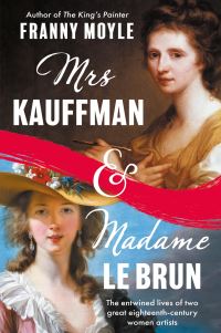 Book Cover for Mrs Kauffman and Madame Le Brun by Franny Moyle