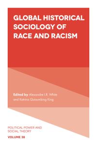 Book Cover for Global Historical Sociology of Race and Racism by Alexandre I R White, Katrina King