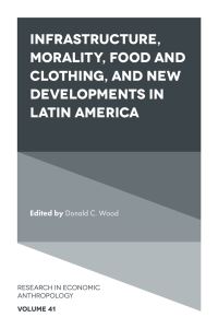 Book Cover for Infrastructure, Morality, Food and Clothing, and New Developments in Latin America by Donald C Wood