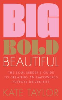 Book Cover for Big Bold Beautiful by Kate Taylor