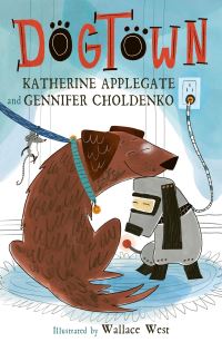 Book Cover for Dogtown by Katherine Applegate, Gennifer Choldenko