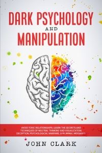 Book Cover for Dark Psychology and Manipulation by John Clark