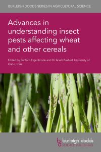 Book Cover for Advances in Understanding Insect Pests Affecting Wheat and Other Cereals by Sanford D Eigenbrode, Arash Rashed, Dr Arash Rashed