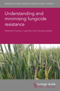 Book Cover for Understanding and Minimising Fungicide Resistance by Francisco J LopezRuiz, Professor Richard Oliver, Dr Francisco J LopezRuiz