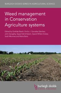 Book Cover for Weed Management in Conservation Agriculture Systems by Gottlieb Basch, Dr Emilio J GonzßlezSanchez, Mr John Geraghty, Dr Seyed Vahid Eslami, Professor Sjoerd W Duiker, Dr Saidi Mkomwa, Dr Marie L C Bartz, Dr Seyed Vahid Eslami