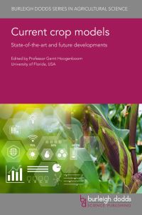 Book Cover for Current Crop Models by Gerrit Hoogenboom, Emeritus Professor Ken Boote, Professor Bruno Basso