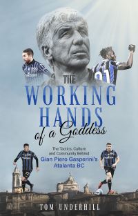 Book Cover for The Working Hands of a Goddess by Tom Underhill