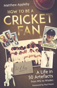 Book Cover for How to Be a Cricket Fan by Matthew Appleby