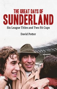 Book Cover for The Great Days of Sunderland by David Potter
