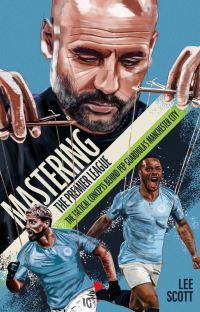 Book Cover for Mastering the Premier League by Lee Scott