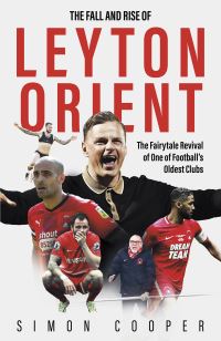 Book Cover for The Fall and Rise of Leyton Orient by Simon Cooper