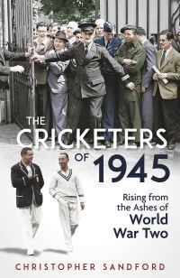 Book Cover for The Cricketers of 1945 by Christopher Sandford