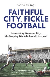 Book Cover for Faithful City, Fickle Football by Chris Bishop