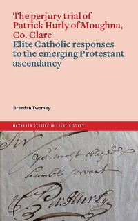 Book Cover for The Perjury Trial of Patrick Hurly of Moughna, Co. Clare by Brendan Twomey