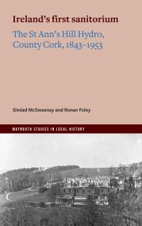Book Cover for Ireland's First Sanitorium by Sinéad McSweeney, Ronan Foley