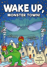 Book Cover for Wake Up, Monster Town! by John Wood