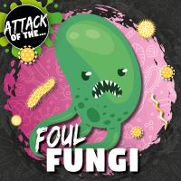 Book Cover for Attack of The...foul Fungi by William Anthony