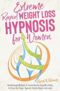 Book Cover for Extreme Rapid Weight Loss Hypnosis for Women by Robert Williams