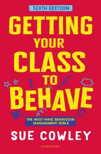 Book Cover for Getting Your Class to Behave by Sue Cowley