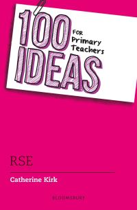 Book Cover for 100 Ideas for Primary Teachers. RSE by Kate Kirk