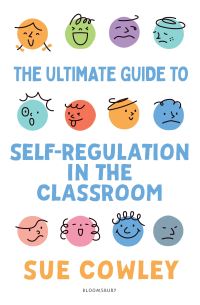 Book Cover for The Ultimate Guide to Self-Regulation in the Classroom by Sue Cowley