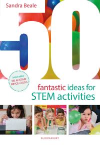 Book Cover for 50 Fantastic Ideas for STEM Activities by Sandra Beale