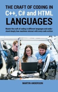 Book Cover for The Craft of Coding in C++, C# and HTML Languages by Martin Anderson