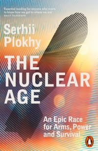 Book Cover for The Nuclear Age by Serhii Plokhy