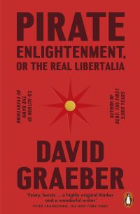 Book Cover for Pirate Enlightenment, or, The Real Libertalia by David Graeber