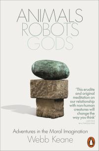 Book Cover for Animals, Robots, Gods by Webb Keane