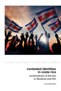 Book Cover for Contested Identities in Costa Rica by Liz HarveyKattou