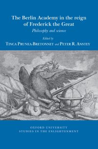 Book Cover for The Berlin Academy in the Reign of Frederick the Great by Tinca PruneaBretonnet, Peter R Anstey