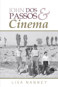 Book Cover for John Dos Passos and Cinema by Lisa Nanney