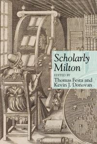 Book Cover for Scholarly Milton by Thomas Festa, Kevin J Donovan