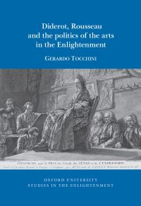 Book Cover for Diderot, Rousseau and the Politics of the Arts in the Enlightenment by Gerardo Tocchini